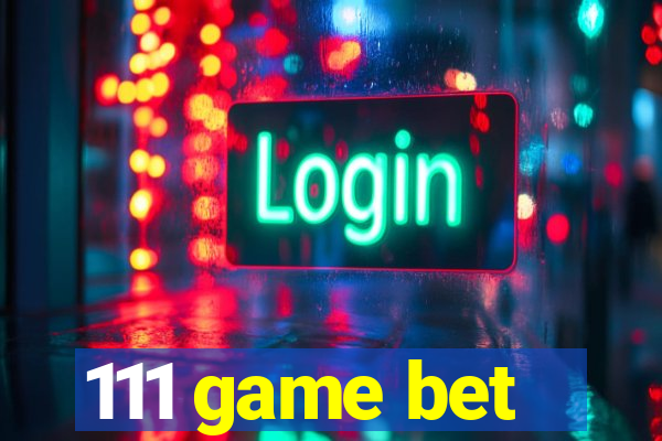 111 game bet